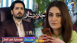 Kashmala Ne Kiya He Sab Kuch | Jaan Nisar 2nd Last Episode Review | Hiba Bukhari | Danish Taimoor