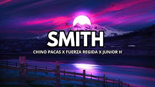 SMITH - FUERZA REGIDA X CHINO PACAS X JUNIOR H ( LETRAS)