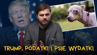 Niszczarka podatków #14 | Trump, podatki i psie wydatki