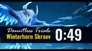 Dauntless Trials [Skraev WEEK 18] - 0:49 - Solo