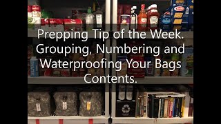 Prepping Tip of the Week. Grouping, Numbering and Waterproofing Your Bags Contents.