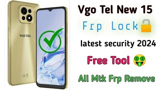 Vgo Tel New 15 Frp Bypass Free Tool Latest Security 2024 Mtk Cpu All User Lock Frp One Click Remove