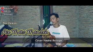 Zalmon - Aie Mato Mandeh (Cover Hasbie Arregar)