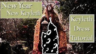 Keyleth Dress Tutorial: Yes, I made more Keyleth stuff...again