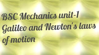 Galileo and Newton's law of motion .unit-1 . BSC 1 year 1 semester.According to NEP