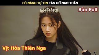 [Review Phim] Cô Nàng Tự Tin Tán Đổ Nam Thần | Review Phim Hàn Hay