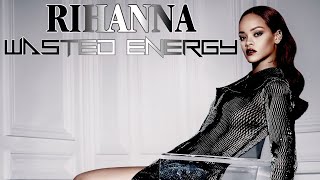 Rihanna - Wasted Energy (Reject by Alicia Keys) [R9 Reject]