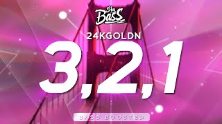 24kGoldn ‒ 3, 2, 1 🔊 [Bass Boosted]