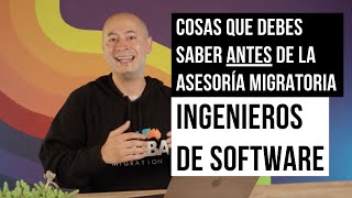 Cosas que debes saber ANTES de la asesoría migratoria: Ingenieros de SOFTWARE y PROGRAMADORES