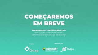 Empreendedor e Gestor Disruptivo: Habilidades comportamentais e estratégicas no mercado de seguros.