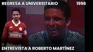 Roberto Martínez regresa a Universitario | ¿Por qué se fue en su mejor momento? | Año 1996 | ⚽🎞