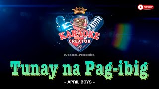 TUNAY NA PAG-IBIG || April Boys || KARAOKE CREATOR STUDIO