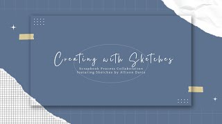 Mixed Media Layout|Creating With Sketches|Scrapbook With Me!