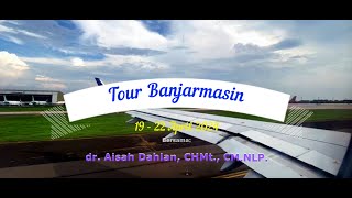 Tour Banjarmasin, 19 22 April 2024 bersama dr Aisah Dahlan, CHMt , CM NLP. #poldakalsel #banjarmasin