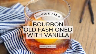 Bourbon Old Fashioned with Vanilla Cocktail Recipe