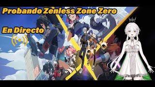 Probando Zenless Zone Zero