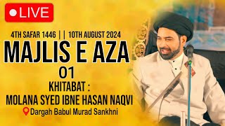 LIVE Majlis E Aza 01 || Maulana Ibne Hasan Naqvi || Dargah Babul Murad Sankhni || 4th Safar 2024