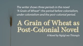 A Grain of Wheat as a Post Colonial Novel