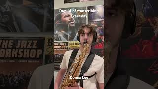 Day 14 of my daily transcribing challenge and I decided to play Donna Lee by Charlie Parker