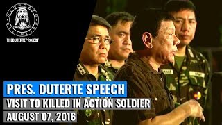 Pres. Duterte Speech - Visit to Killed in Action Soldier (August 7, 2016)