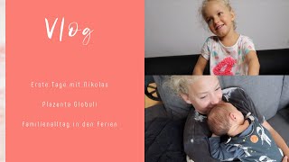 XXL Vlog I Erste Tage mit Nikolas I Ferienalltag I Plazentaglobuli I Bea & Family