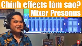 Chỉnh effects của mixer Presonus làm sao?