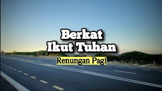 Berkat Ikut Tuhan - Renungan dan Doa Pagi Suara Injil 30/5/2024