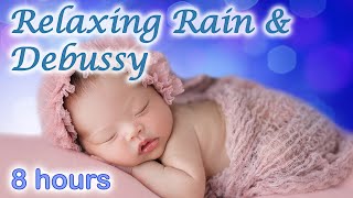 ✰ 8 HOURS ✰ RAIN SOUNDS Music ♫ Rain Sounds for Sleeping ♫ Relaxing Rain ✰ Debussy Arabesque 1