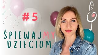 Śpiewajmy Dzieciom || Odcinek 5