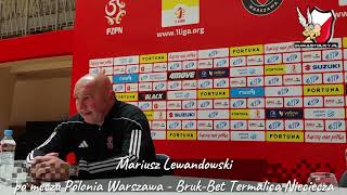 Mariusz Lewandowski po meczu Polonia Warszawa - Bruk-Bet Termalica Nieciecza