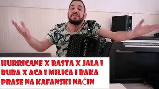 HURRICANE X RASTA X JALA I BUBA X ACA I MILICA I BAKA PRASE NA KAFANSKI NAČIN