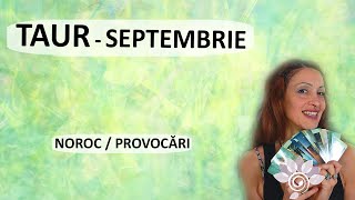 TAUR: SEPTEMBRIE Tarot - Noroc, Provocări/ Zodii de PĂMÂNT - Horoscop