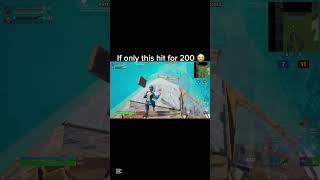 If only the is hit for 200 😭 #fortnite #fortnitememes #fortniteclips #gaming #fortnitefunny #viral