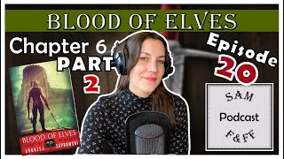 Witcher Book Review PODCAST | Ep. 20 Blood of Elves - Chapter 6.2