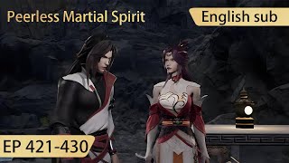 [Eng Sub] Peerless Martial Spirit 421-430 full episode highlights