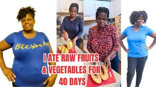 Raw Fruits/Veggies Challenge: 40-Day Transformation