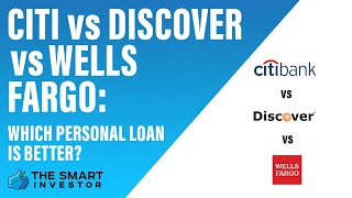 Citi Vs Discover Vs Wells Fargo: Which Personal Loan Is Better?