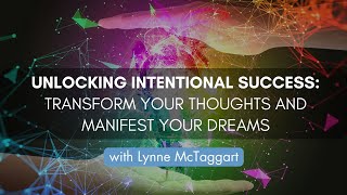 Unlocking Intentional Success  Transform Your Thoughts and Manifest Your Dreams