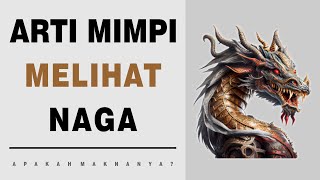 Arti Mimpi Melihat Naga