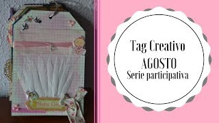 Tag Creativo: Agosto (Serie Participativa)