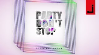 CARNIVAL BRAIN - Party Don't Stop