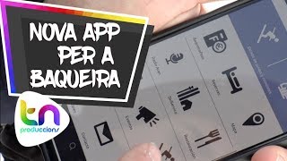 NOVA APP AMB TOTA LA INFO DE BAQUEIRA