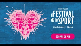 Il Festival dello Sport è a Trento, dal 22 al 25 settembre 2022