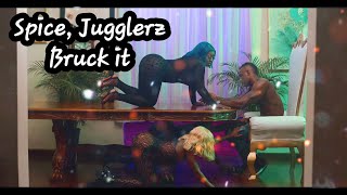 Spice, Jugglerz- Bruck it (lyrics)