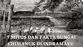 Explore Indonesia - 7 MITOS DAN FAKTA SUNGAI CIMANUK INDRAMAYU