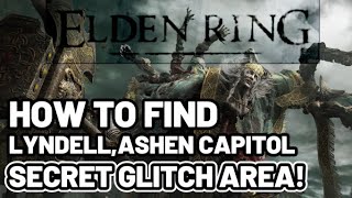 LYNDELL SECRET GLITCH AREA - Elden Ring 2022 - Secret Area, Lyndell Undiscovered Map NEVER SEEN