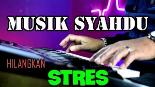 MUSIK SYAHDU PALING AMPUH HILANGKAN STRES