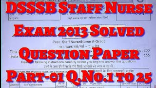 DSSSB Staff Nurse Exam 2013 Question Paper Answer Keys Part-1|DSSSB old Paper For Staff Nurse#PRNCFT