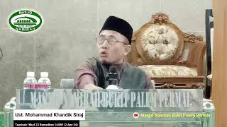 [Live] Ust. Mohammad Khandik Siraj - Tausiyah i'tikaf 23 Ramadhan 1445H (2 Apr-24)