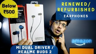 Renewed/Refurbished Mi Dual Driver, Realme Buds 2 Earphones Amazon Under RS 500 / Best Earphone 2020